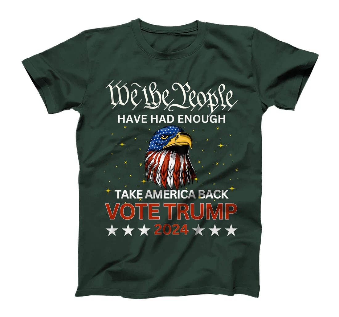We the People Have Had Enough Take Country Back TRUMP 2024 T-Shirt