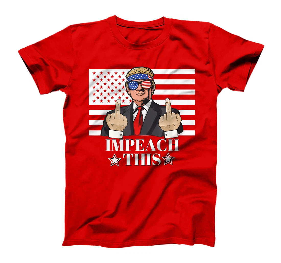 Impeach This Pro Donald Trump Gifts Republican Funny Gift T-Shirt