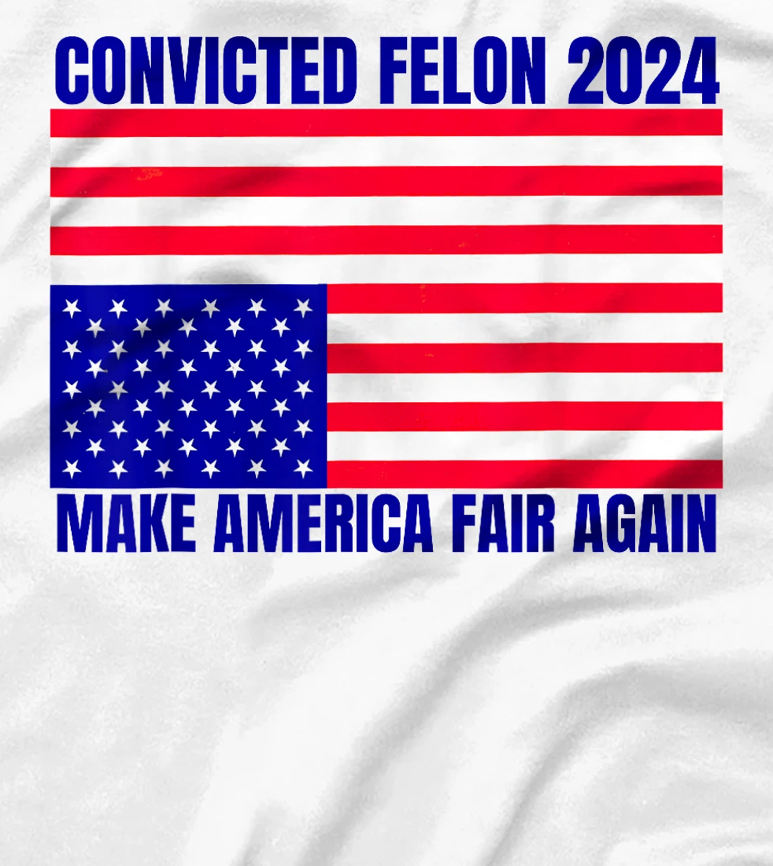 Trump 2024 Convicted Felon American Flag Distress T-Shirt