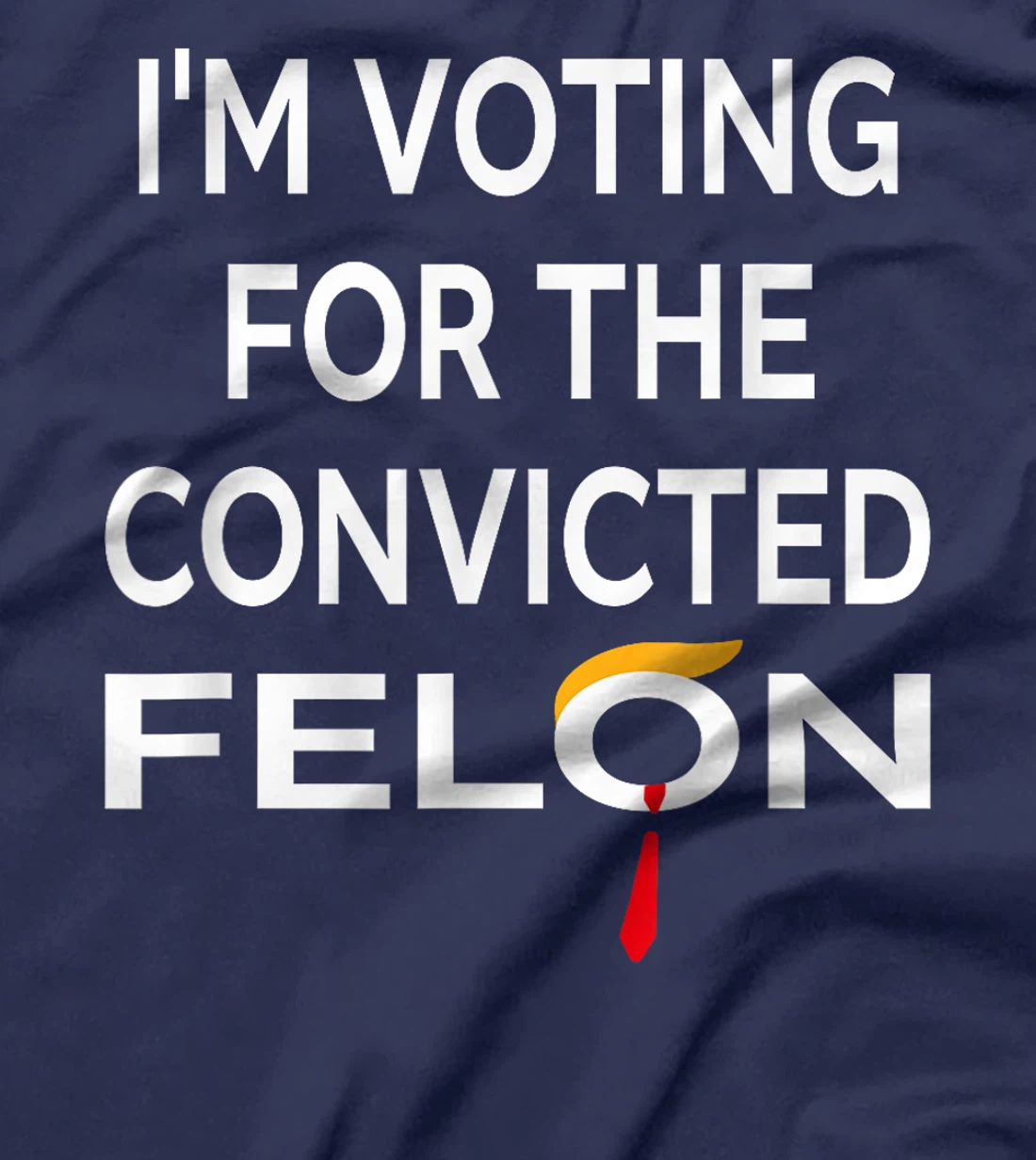 I'm Voting for the Convicted Felon Donald Trump 2024 T-Shirt