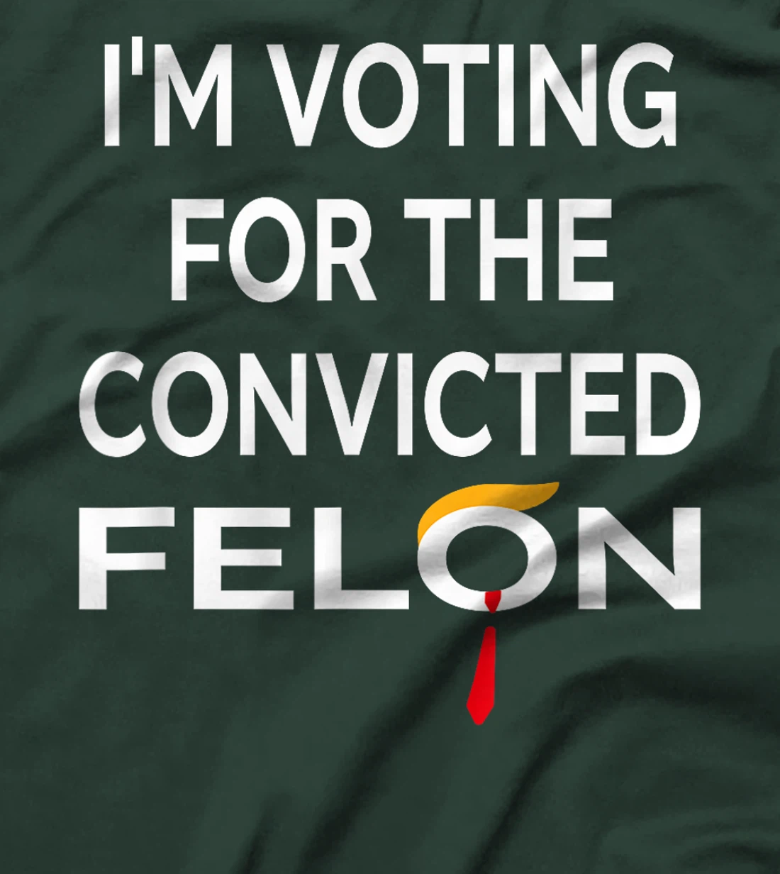 I'm Voting for the Convicted Felon Donald Trump 2024 T-Shirt