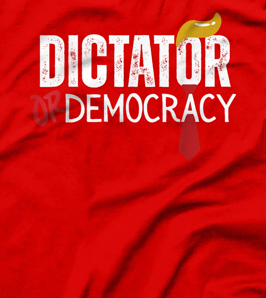 Dictator Or Democracy Funny Trump Hair Tie T-Shirt