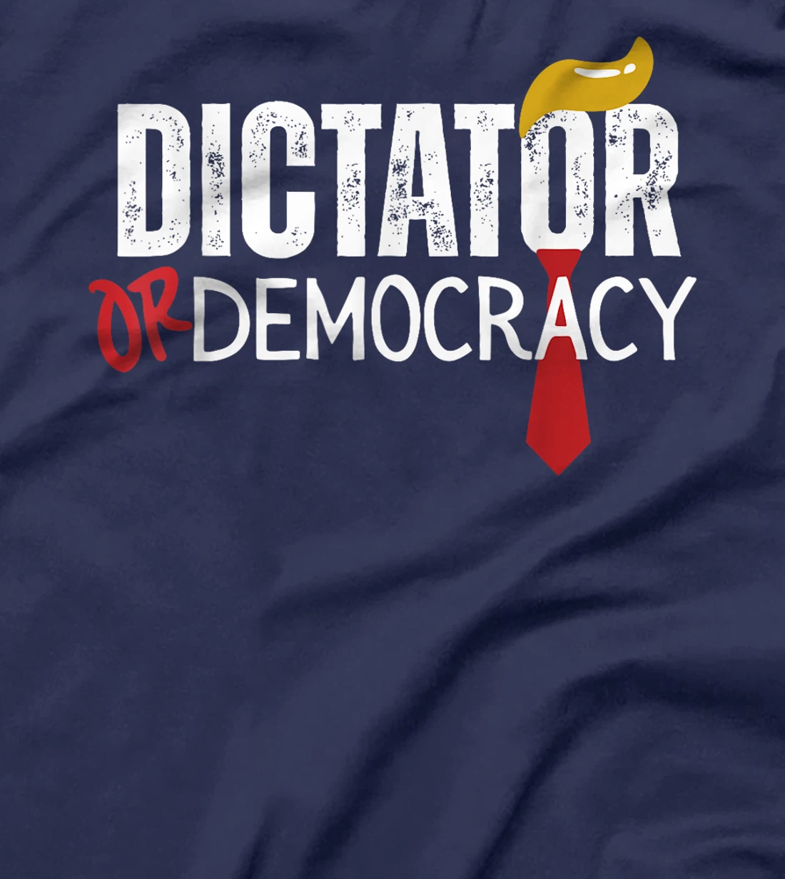 Dictator Or Democracy Funny Trump Hair Tie T-Shirt