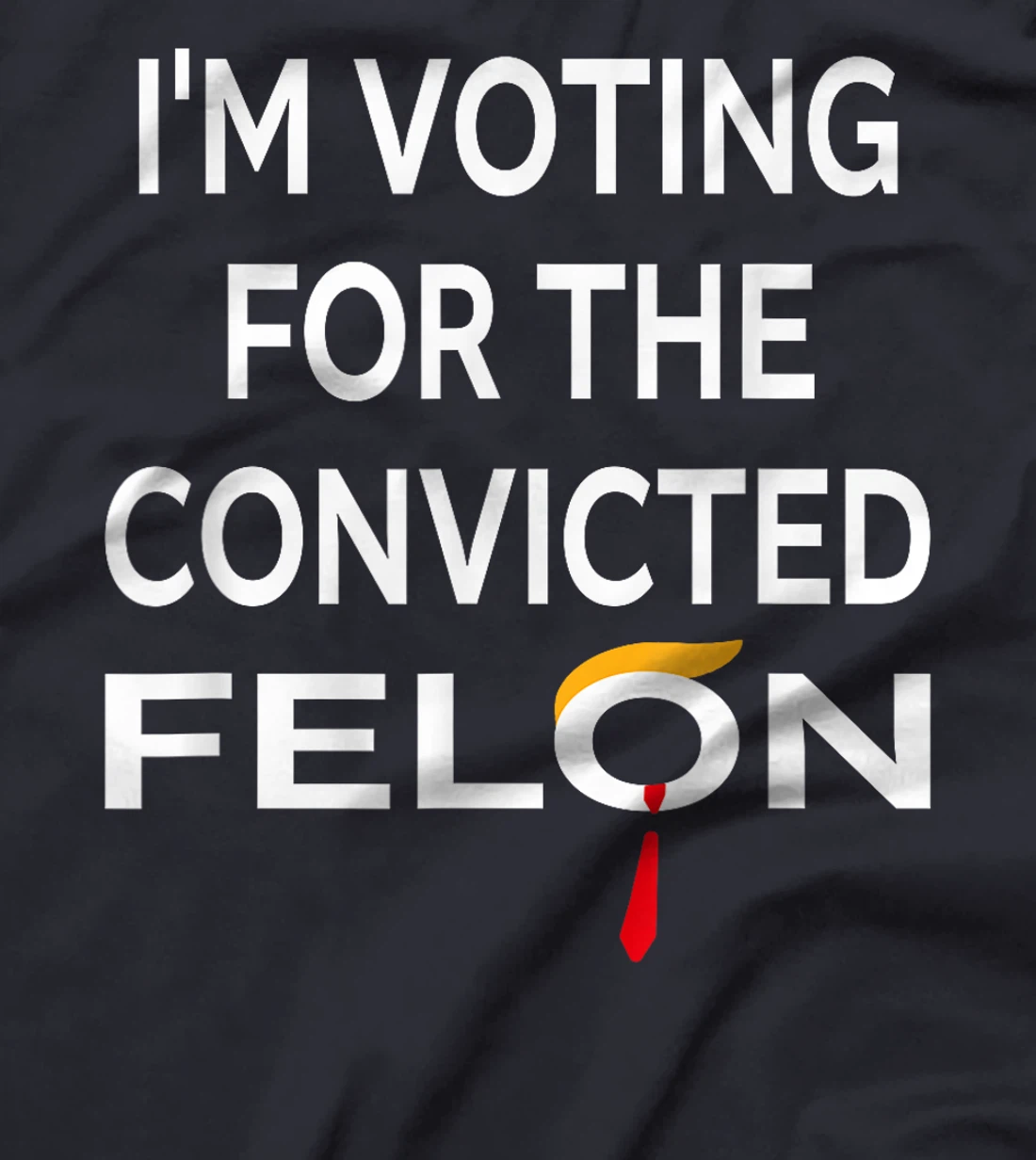 I'm Voting for the Convicted Felon Donald Trump 2024 T-Shirt