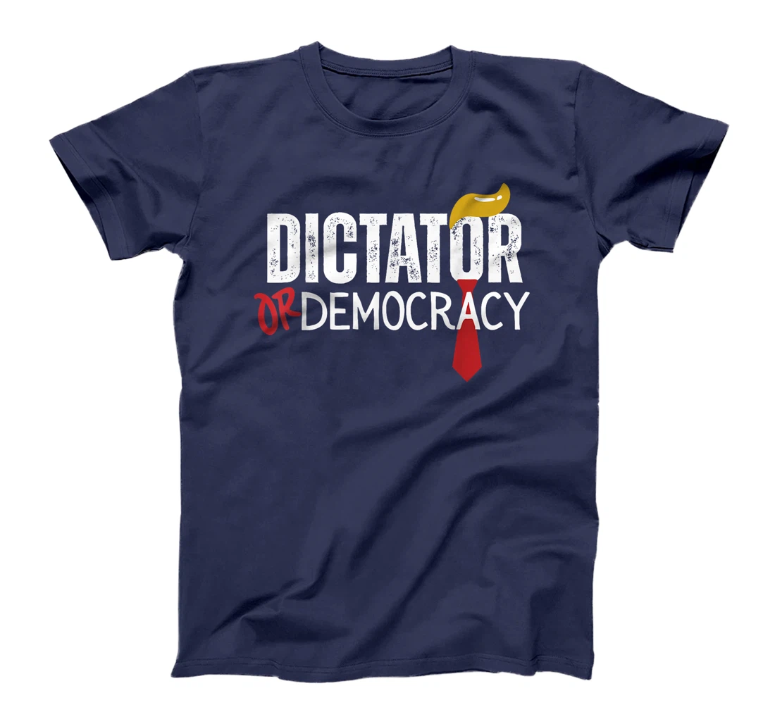 Dictator Or Democracy Funny Trump Hair Tie T-Shirt