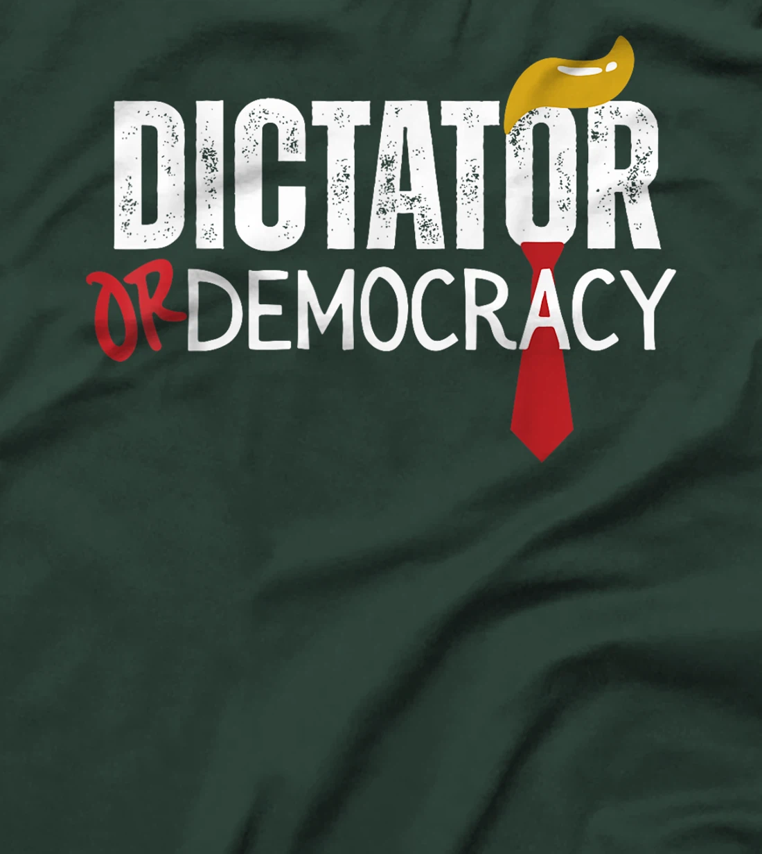 Dictator Or Democracy Funny Trump Hair Tie T-Shirt