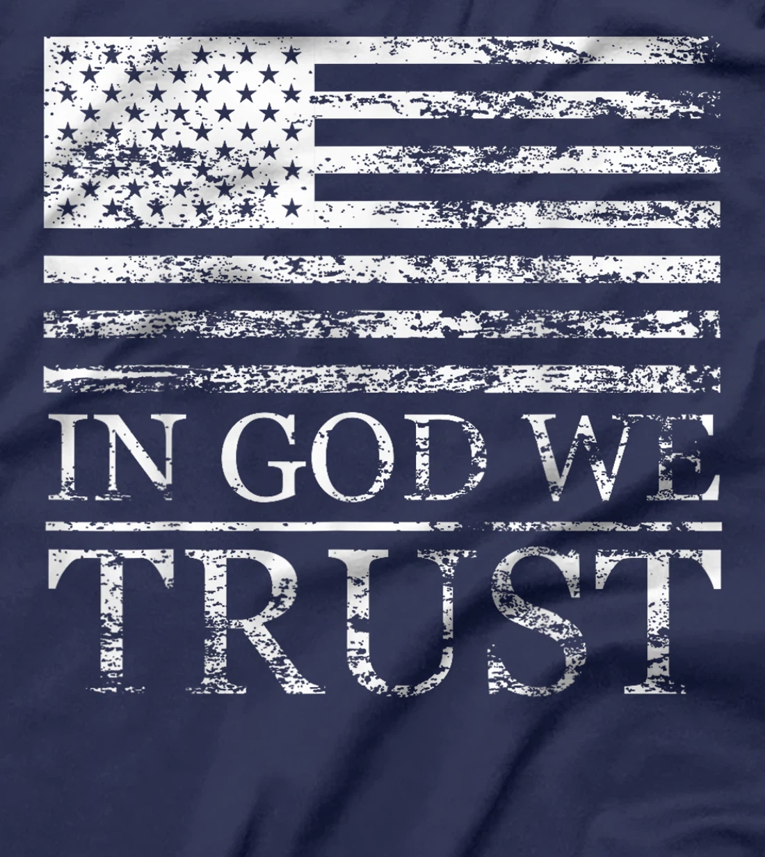 In God We Trust - Distressed Grunge American Flag USA Proud T-Shirt