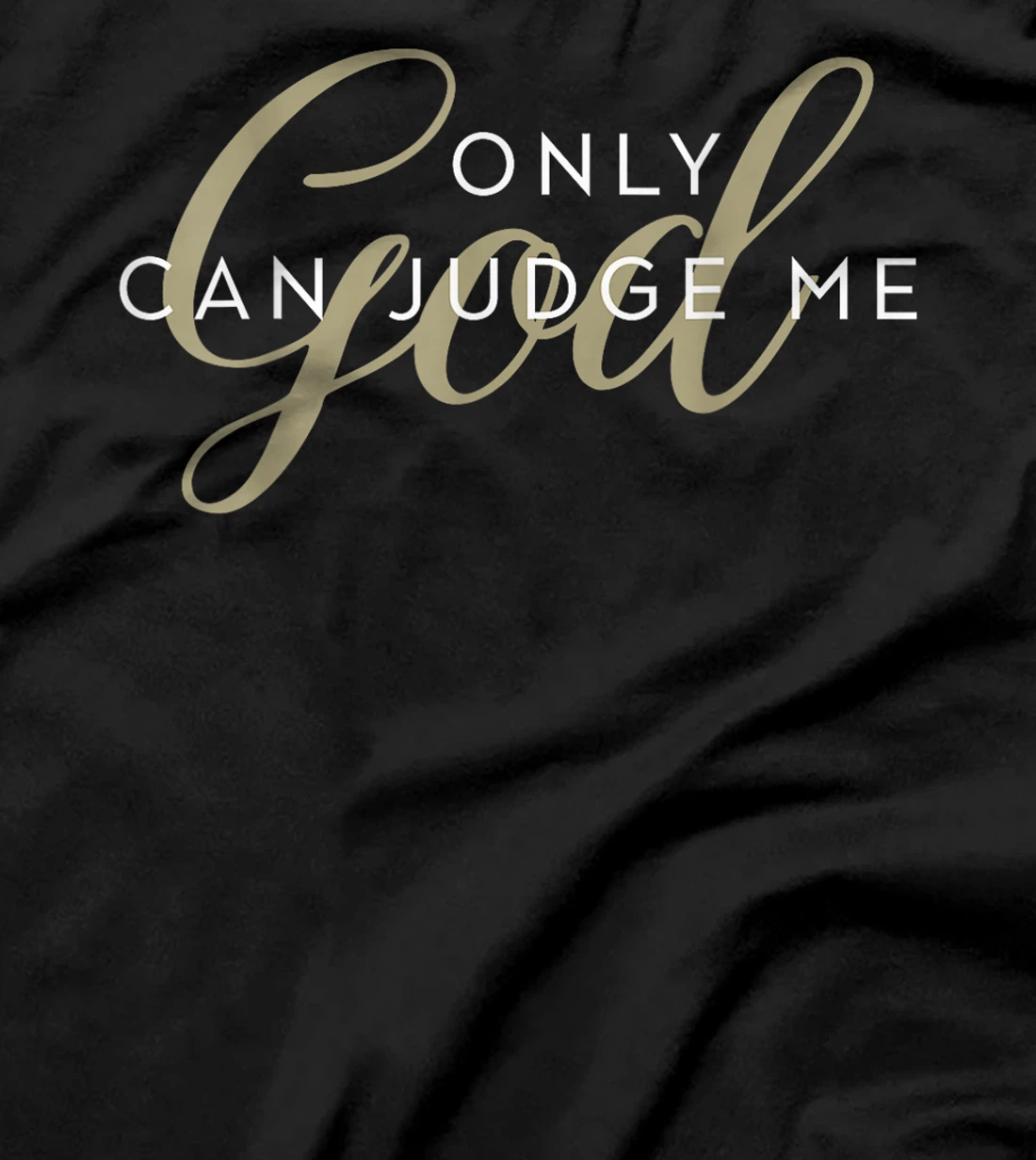 Christian Religious Men and Women Only God Can Judge Me T-Shirt