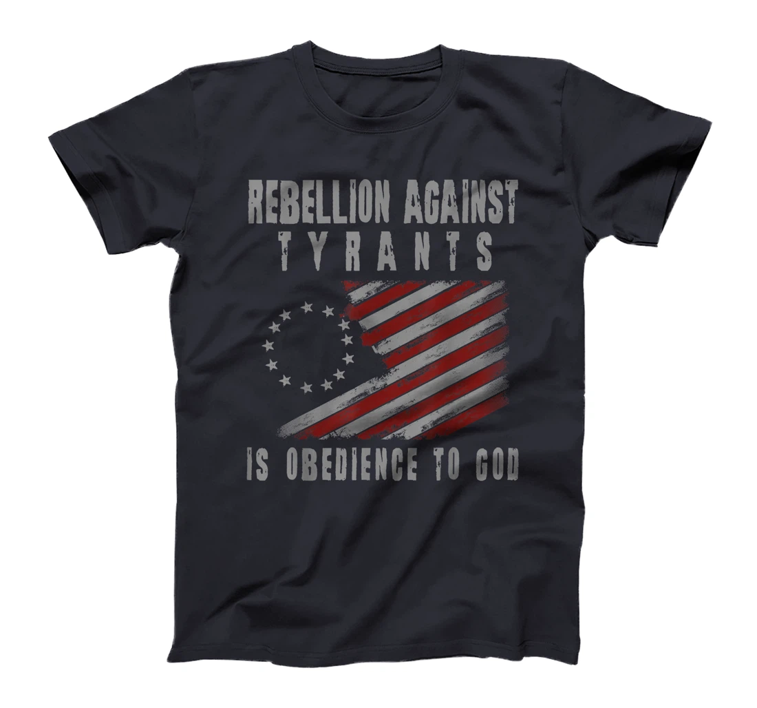Rebellion Against Tyrants Is Obedience To God, US Patriotic T-Shirt