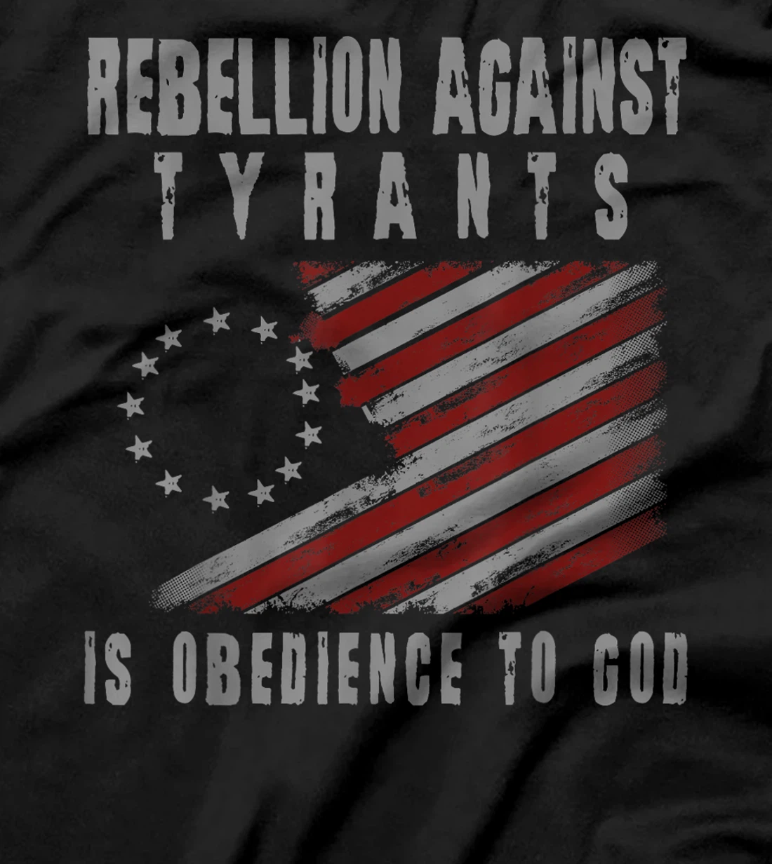 Rebellion Against Tyrants Is Obedience To God, US Patriotic T-Shirt