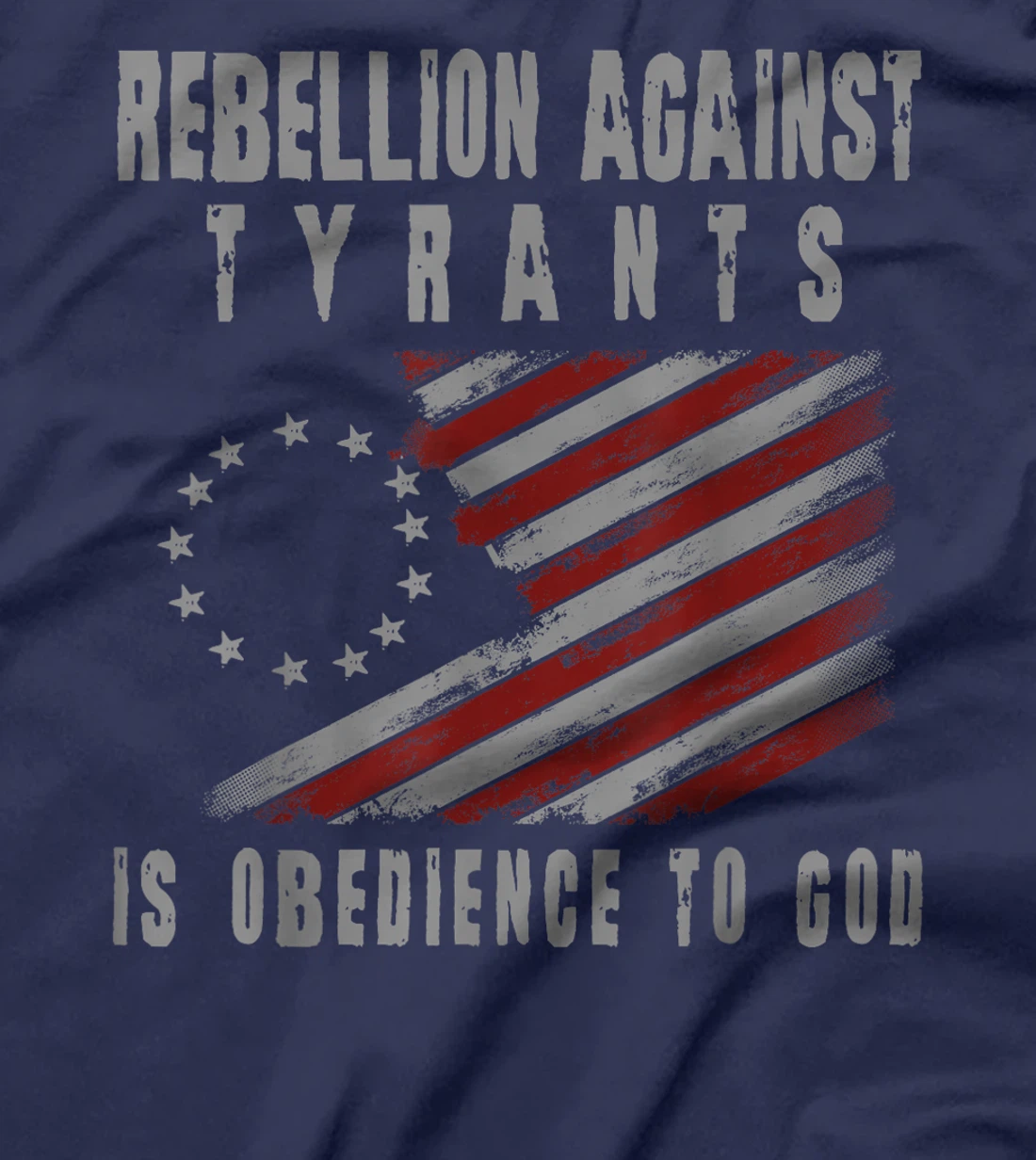 Rebellion Against Tyrants Is Obedience To God, US Patriotic T-Shirt