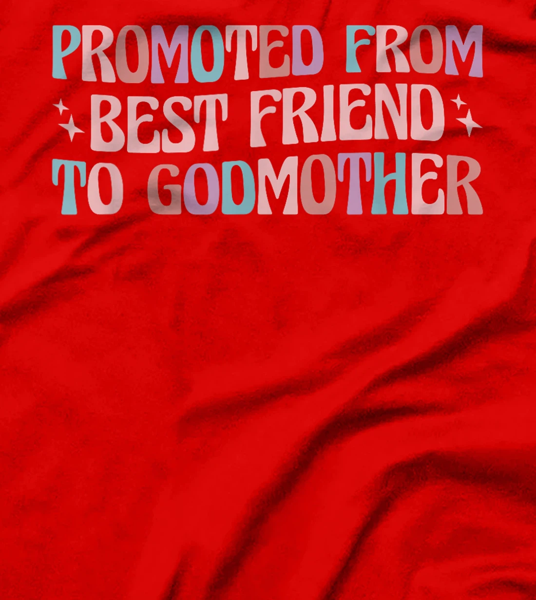 Women's Promoted from Best Friend to Godmother T-Shirt - Black, Classic Fit