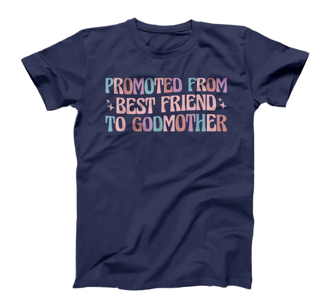 Women's Promoted from Best Friend to Godmother T-Shirt - Black, Classic Fit
