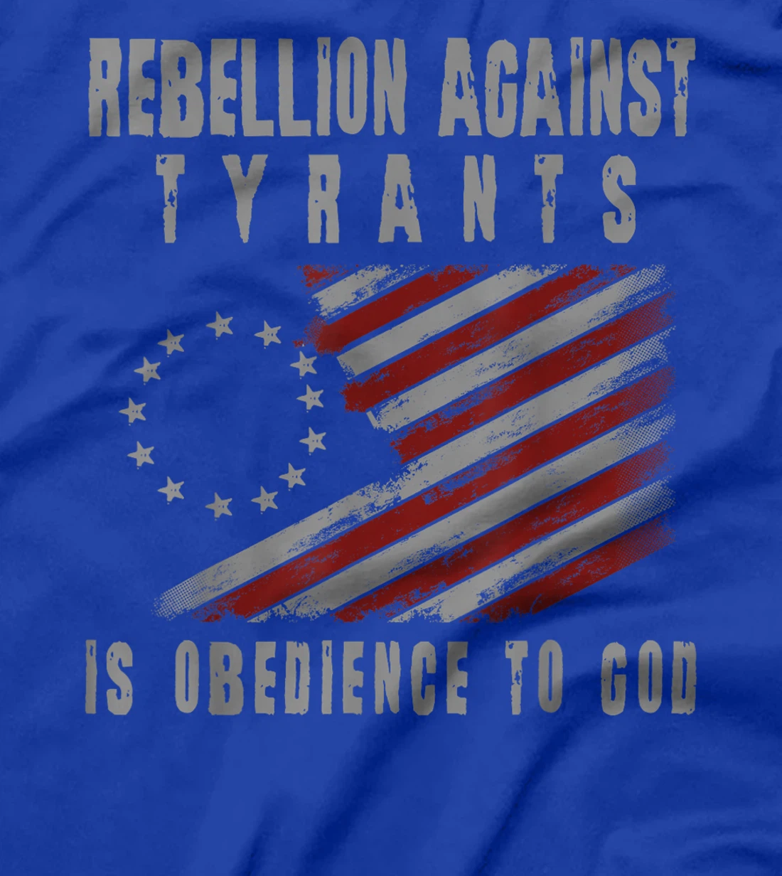 Rebellion Against Tyrants Is Obedience To God, US Patriotic T-Shirt