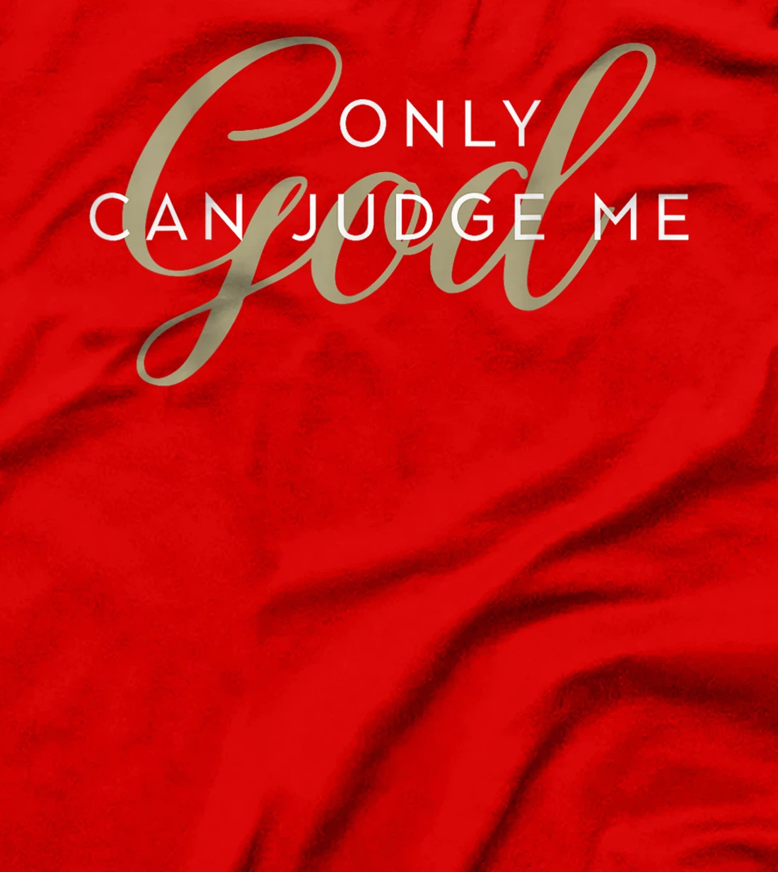 Christian Religious Men and Women Only God Can Judge Me T-Shirt