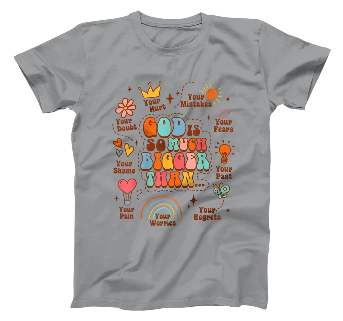 Christian Faith Jesus Religious God Is So Much Bigger Than T-Shirt