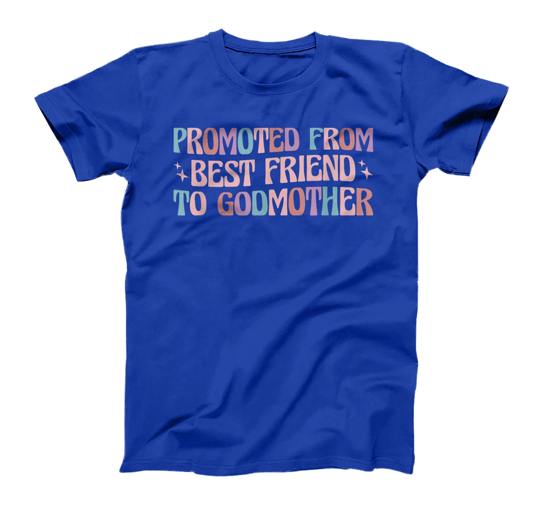 Women's Promoted from Best Friend to Godmother T-Shirt - Black, Classic Fit