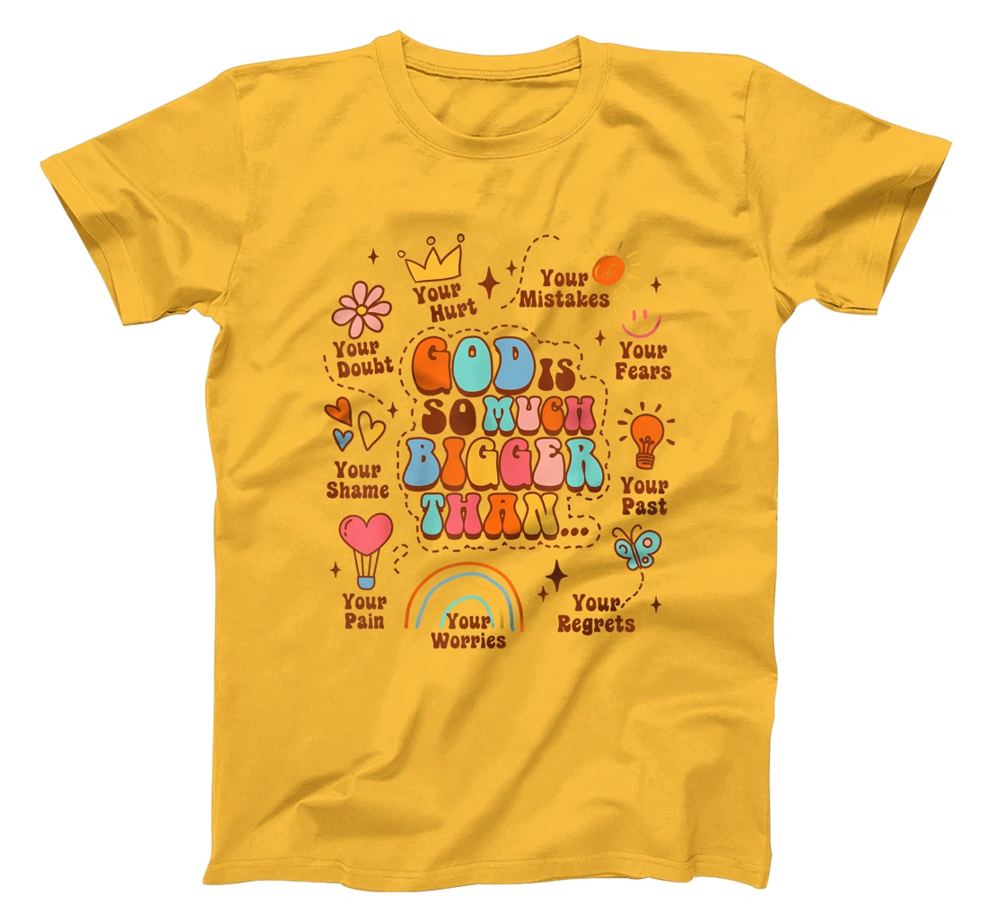 Christian Faith Jesus Religious God Is So Much Bigger Than T-Shirt