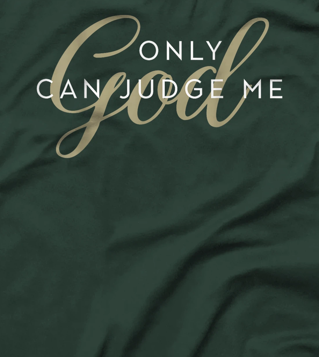 Christian Religious Men and Women Only God Can Judge Me T-Shirt
