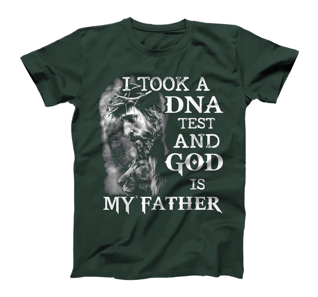 I took a dna test and God is my father T-Shirt