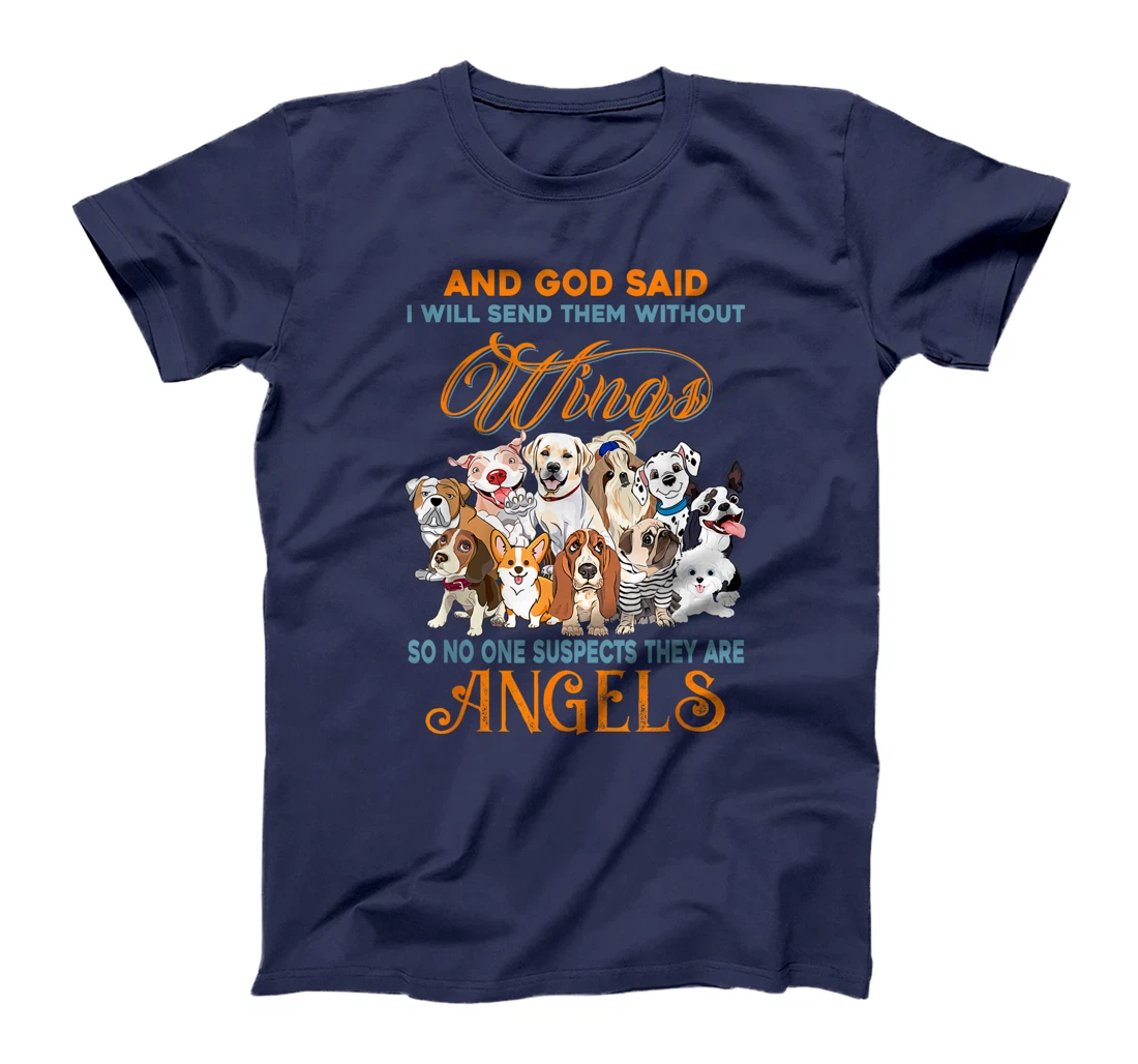 And God said I will send them without wings dogs T-Shirt