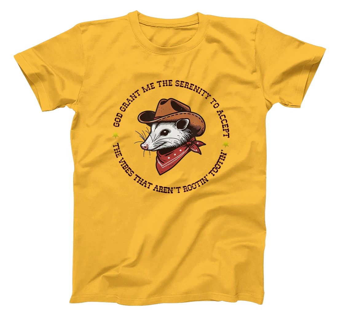 God Grant Me The Serenity Accept Vibes Aren't Rootin Tootin T-Shirt