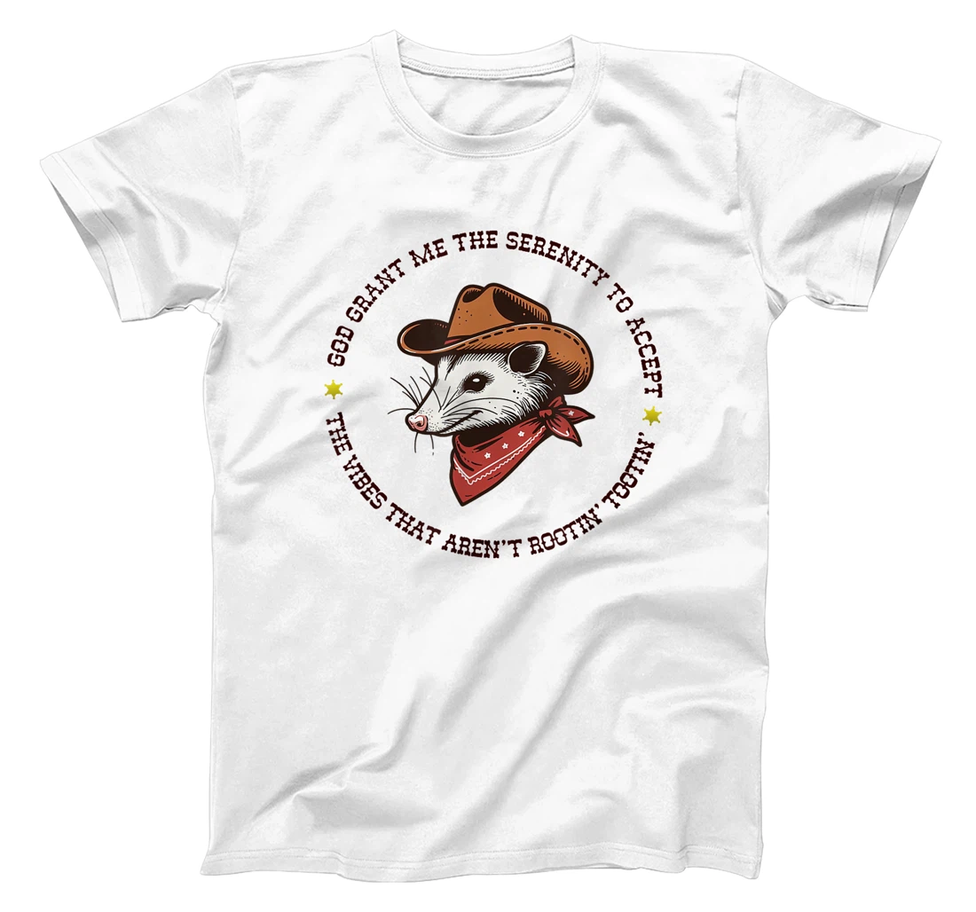 God Grant Me The Serenity Accept Vibes Aren't Rootin Tootin T-Shirt