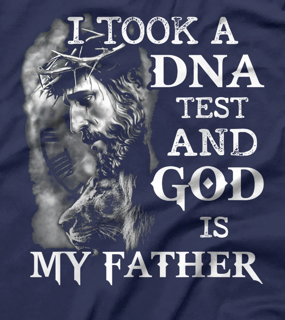 I took a dna test and God is my father T-Shirt