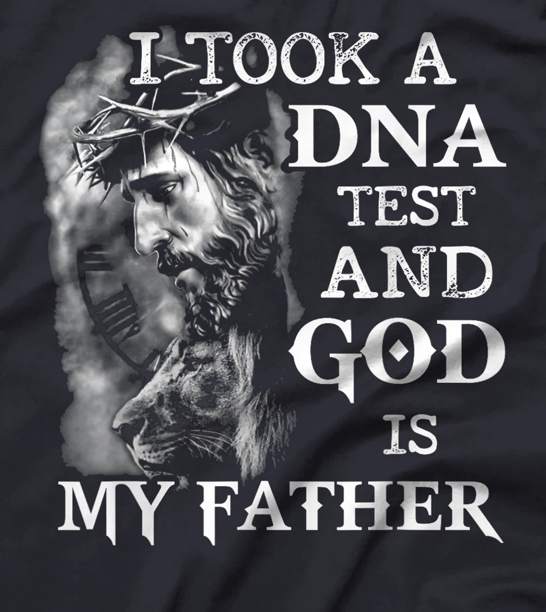 I took a dna test and God is my father T-Shirt