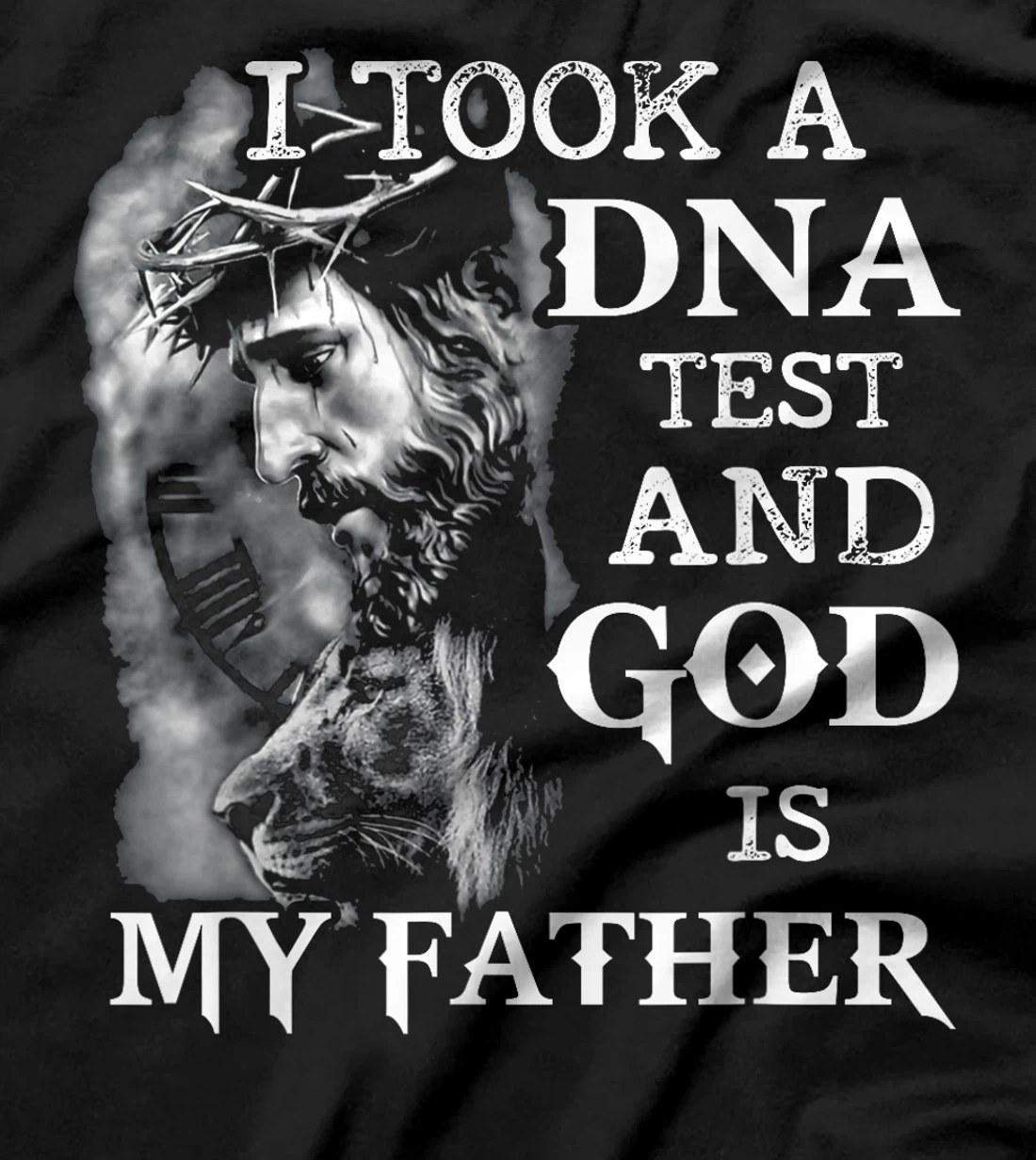 I took a dna test and God is my father T-Shirt