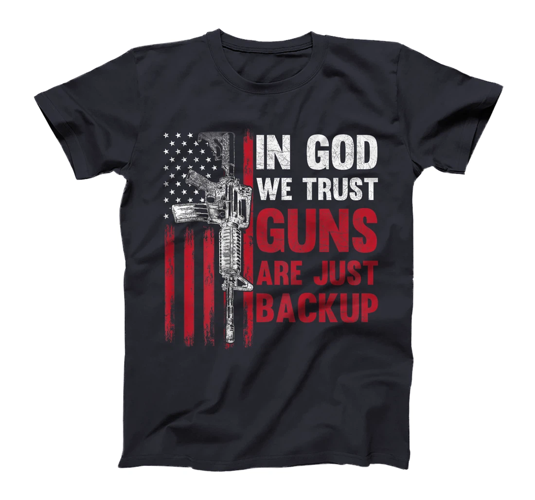 In God We Trust Guns Are Just Backup American Flag (ON BACK) T-Shirt