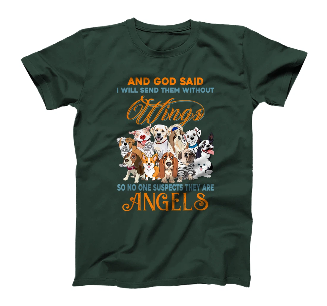 And God said I will send them without wings dogs T-Shirt