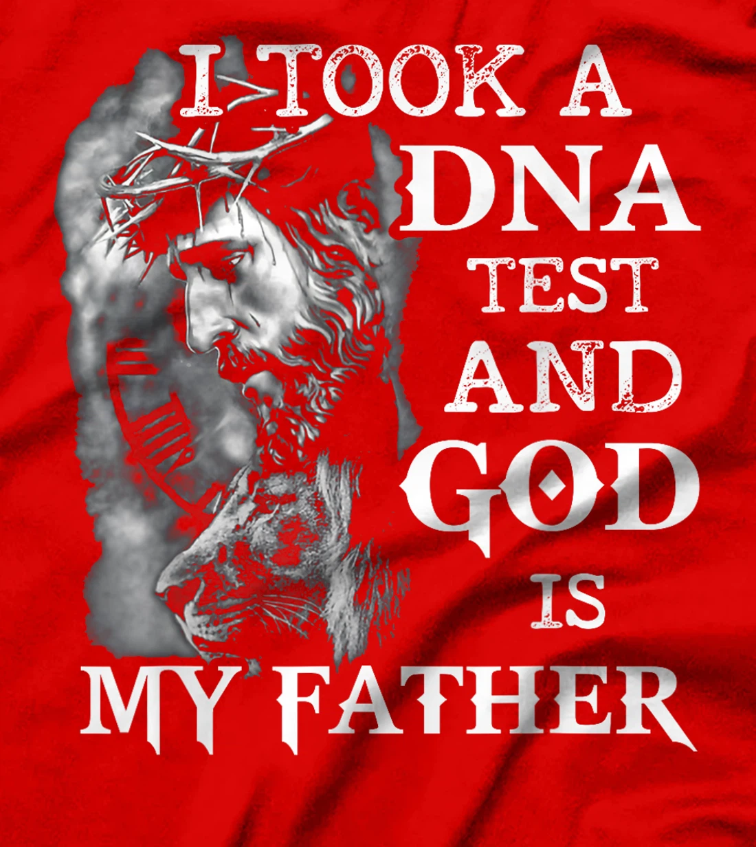I took a dna test and God is my father T-Shirt