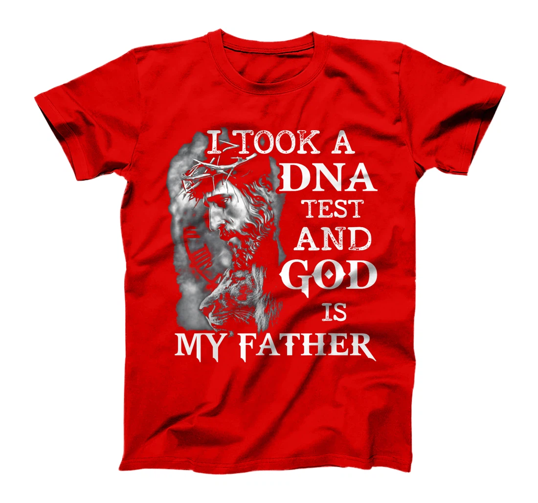 I took a dna test and God is my father T-Shirt