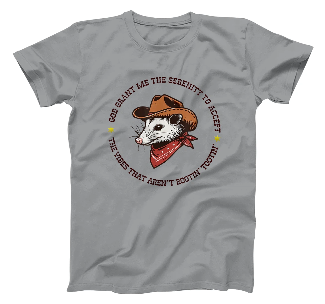 God Grant Me The Serenity Accept Vibes Aren't Rootin Tootin T-Shirt
