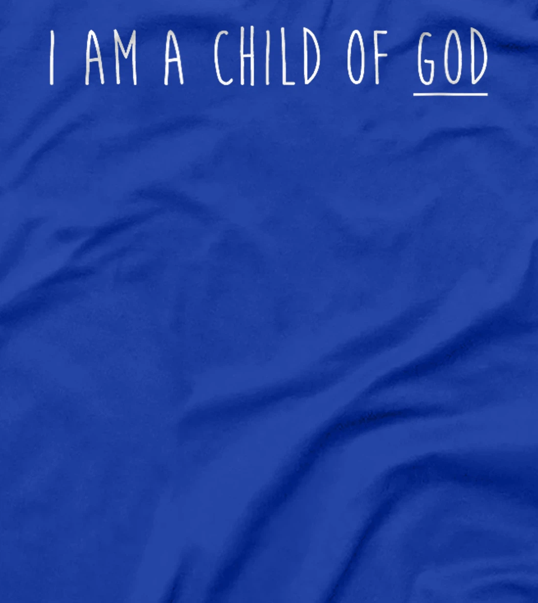 I am child of God T-Shirt