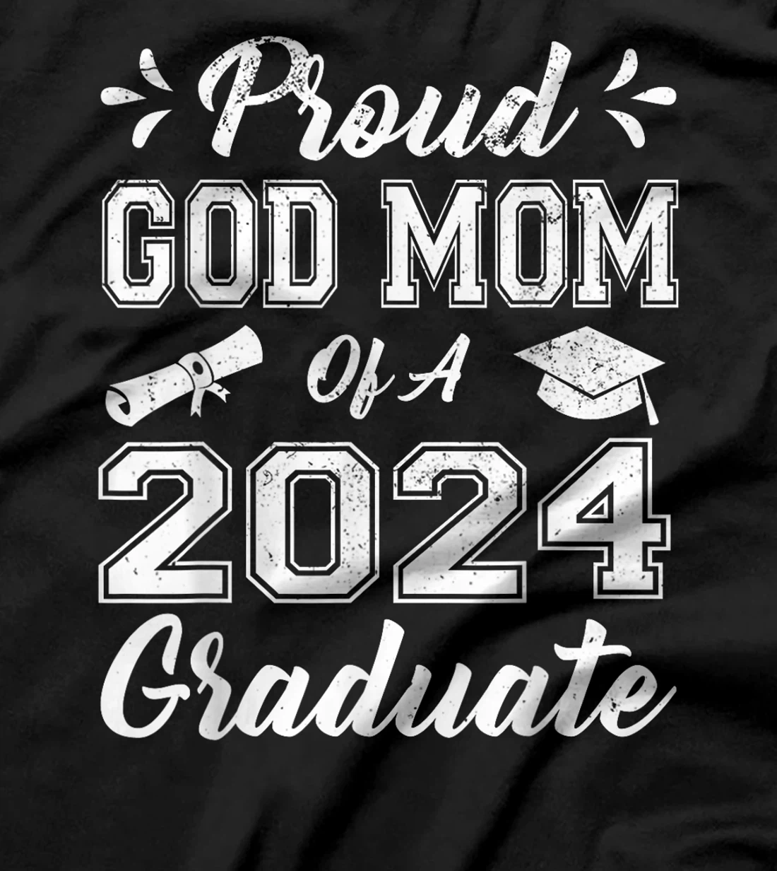 Proud God Mom Of A Class Of 2024 Graduate Graduation Senior T-Shirt