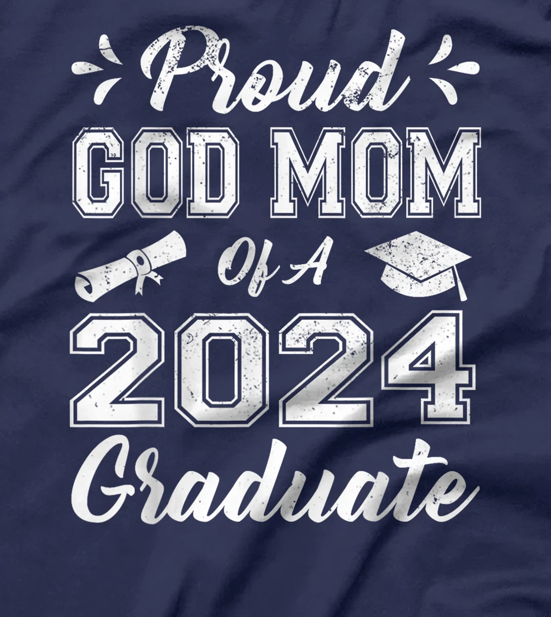 Proud God Mom Of A Class Of 2024 Graduate Graduation Senior T-Shirt