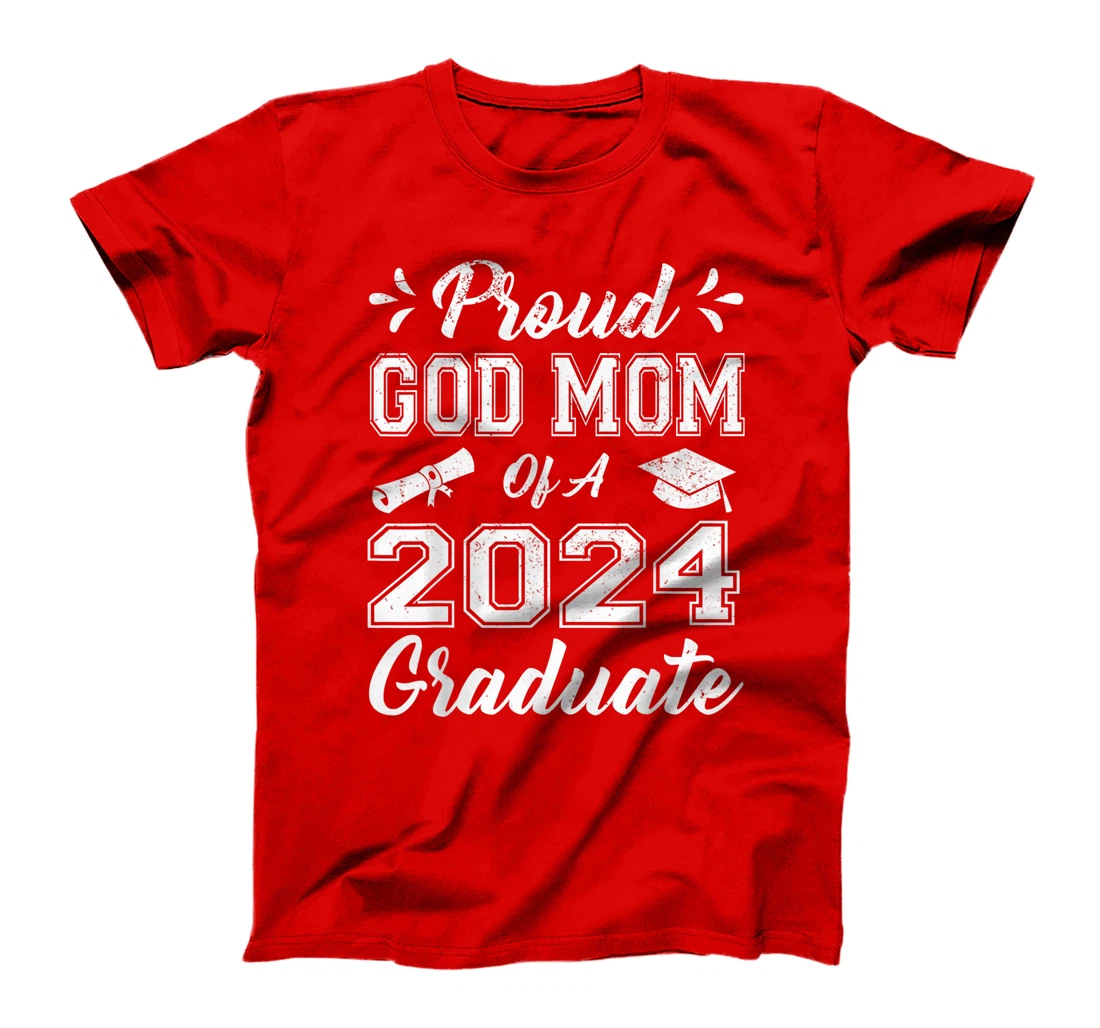 Proud God Mom Of A Class Of 2024 Graduate Graduation Senior T-Shirt