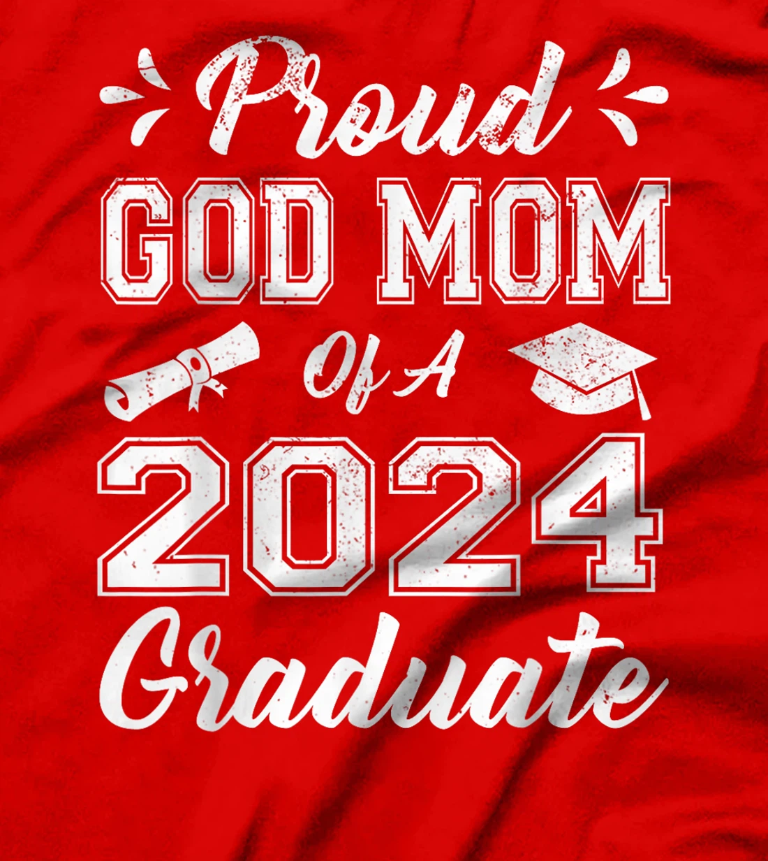 Proud God Mom Of A Class Of 2024 Graduate Graduation Senior T-Shirt