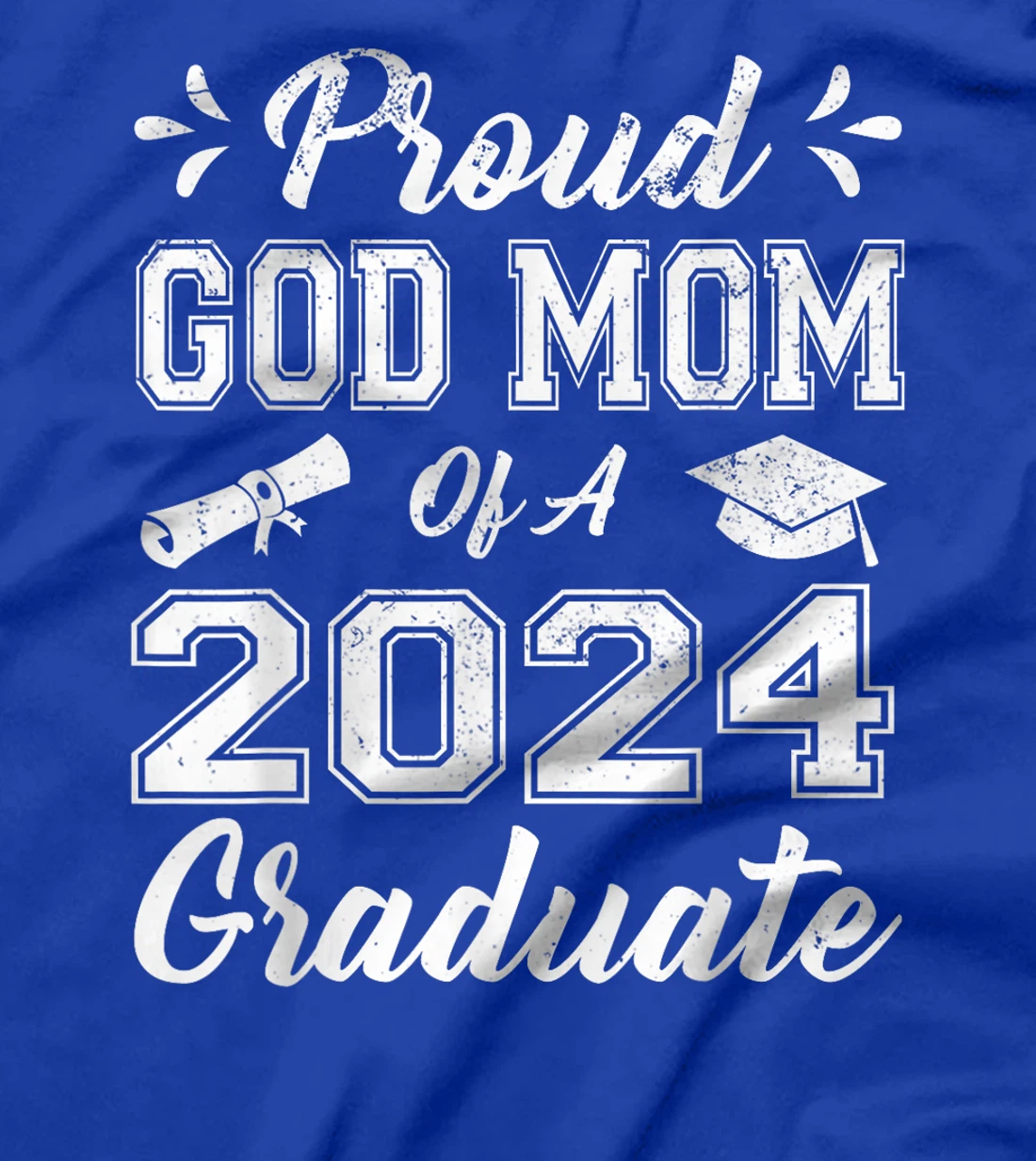 Proud God Mom Of A Class Of 2024 Graduate Graduation Senior T-Shirt