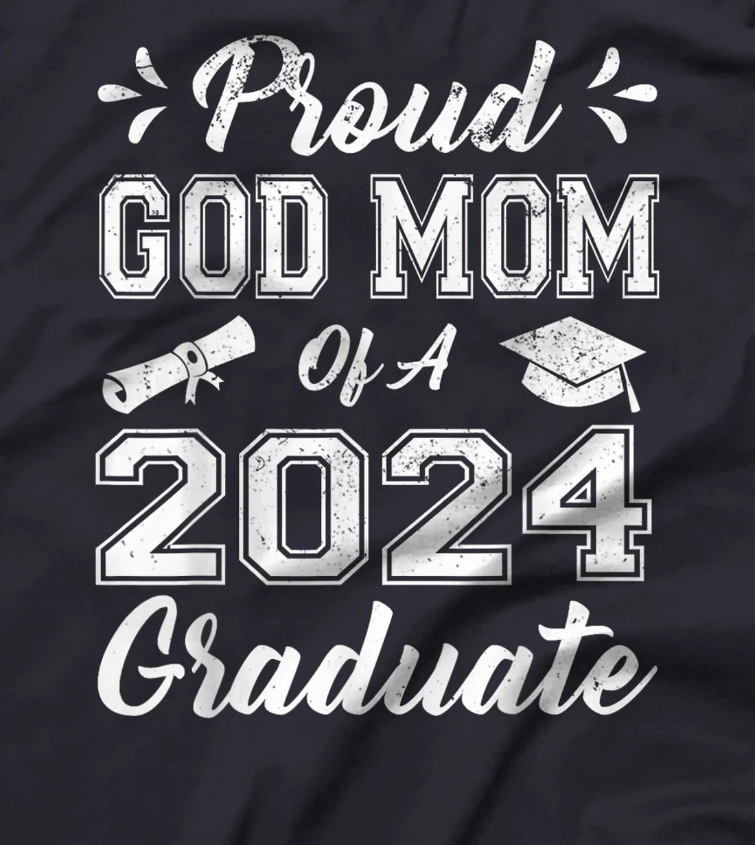 Proud God Mom Of A Class Of 2024 Graduate Graduation Senior T-Shirt