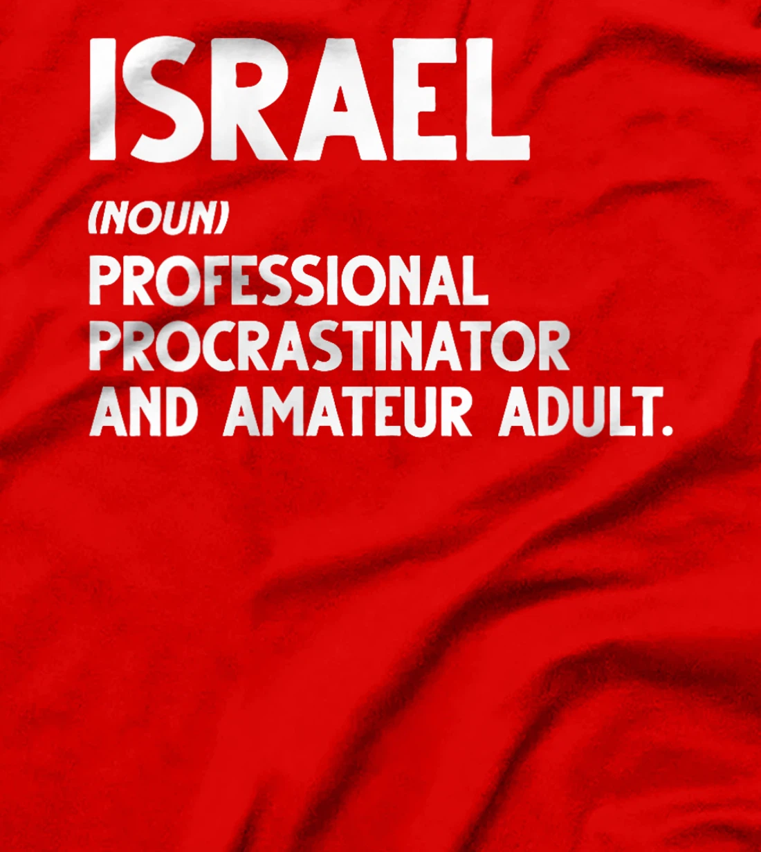 Womens Israel - Professional Procrastinator & Amateur Adult Sweatsh T-Shirt