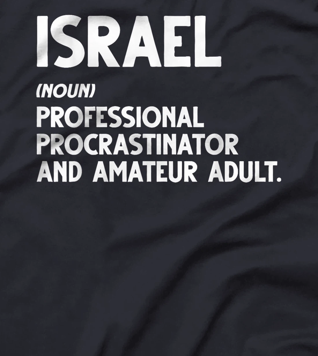Israel - Professional Procrastinator & Amateur Adult Sweatsh T-Shirt