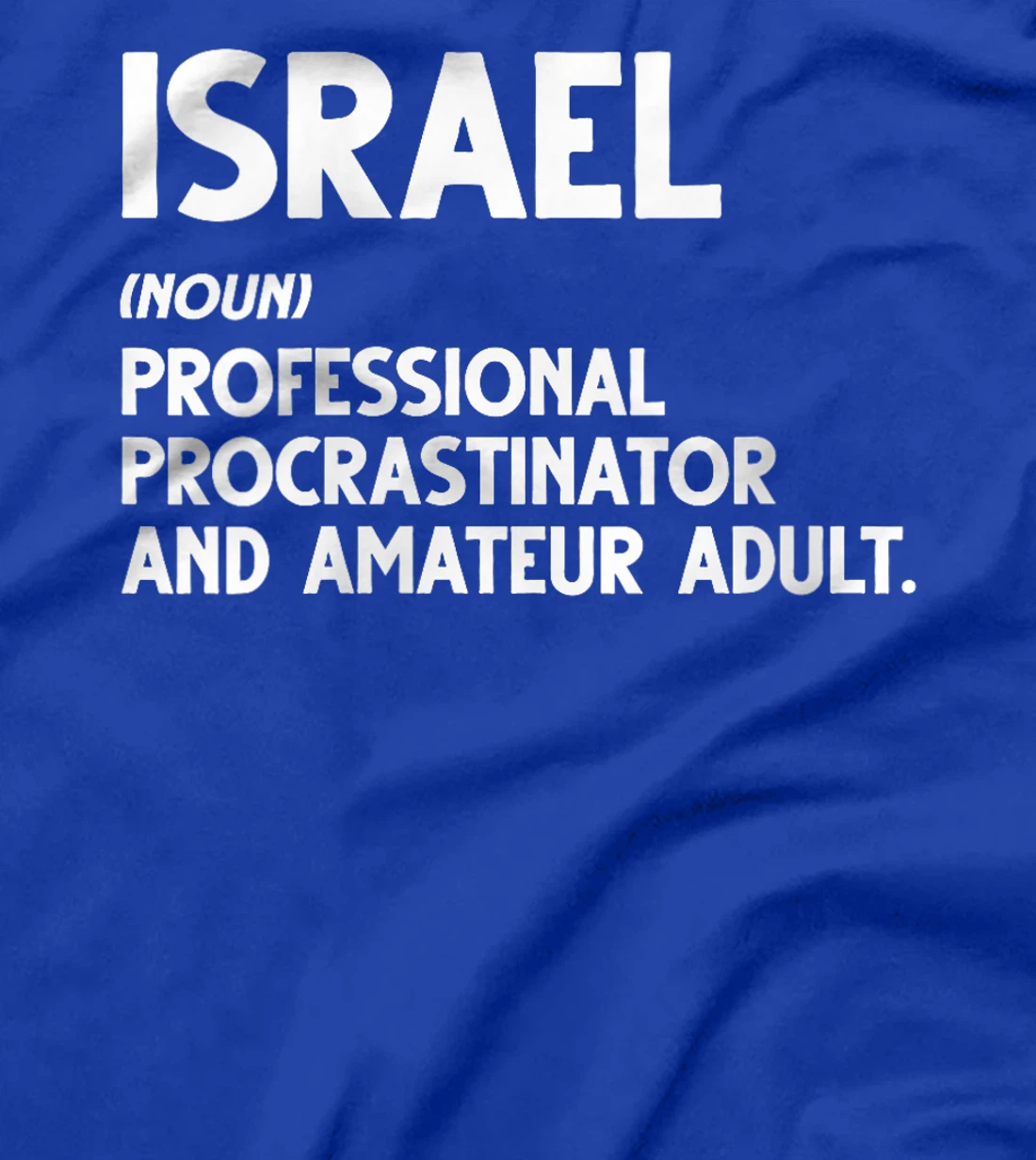 Womens Israel - Professional Procrastinator & Amateur Adult Sweatsh T-Shirt