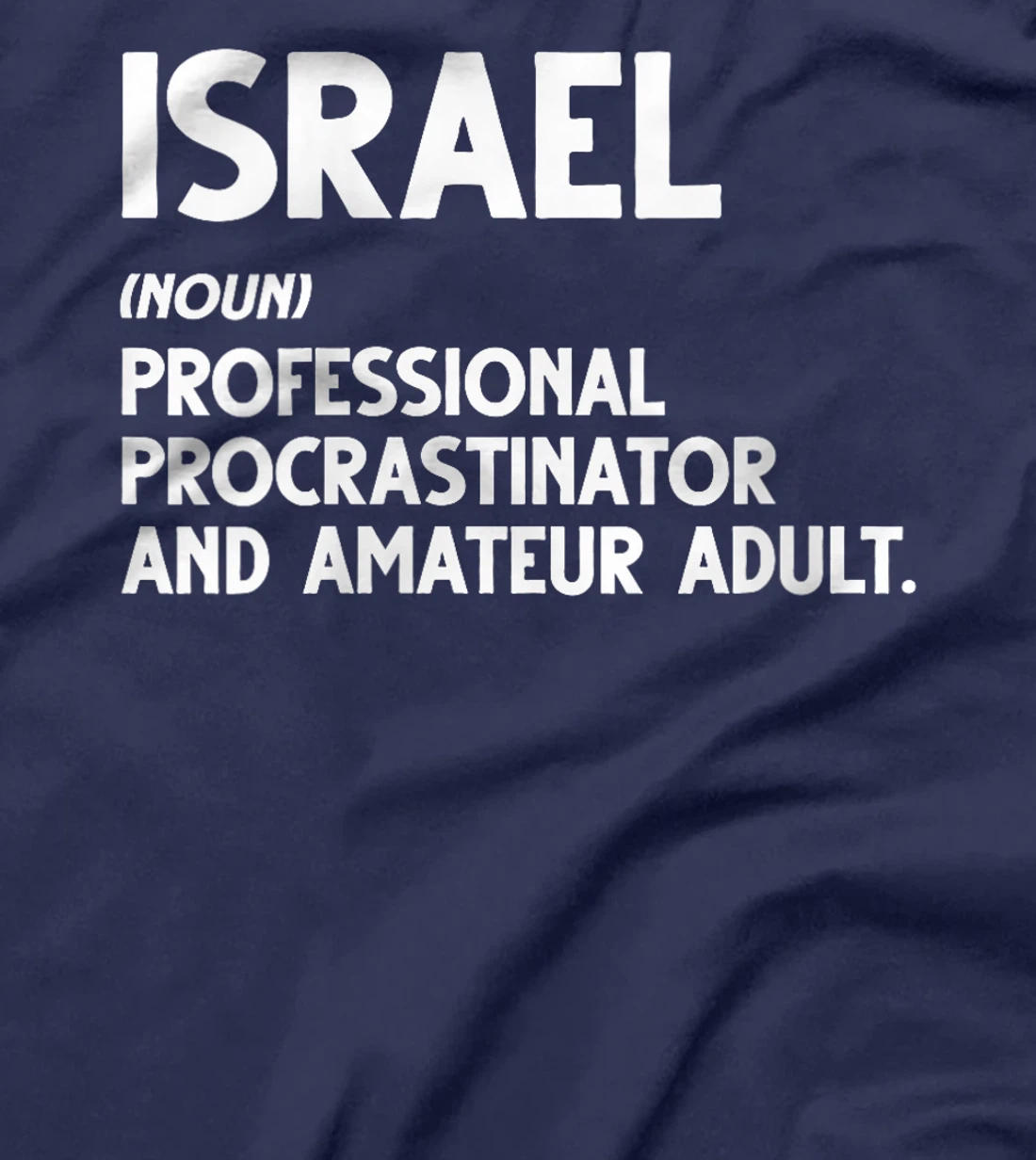 Womens Israel - Professional Procrastinator & Amateur Adult Sweatsh T-Shirt