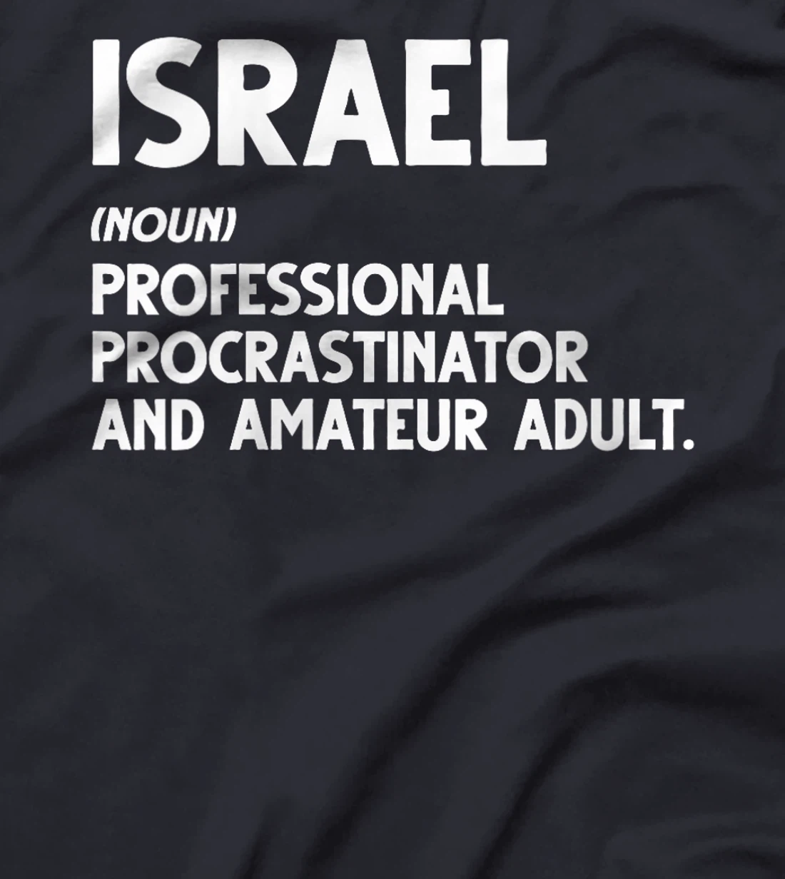 Womens Israel - Professional Procrastinator & Amateur Adult Sweatsh T-Shirt