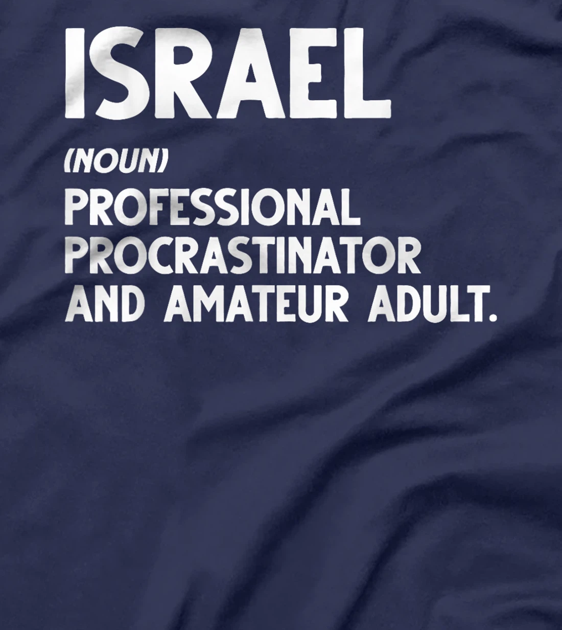 Israel - Professional Procrastinator & Amateur Adult Sweatsh T-Shirt