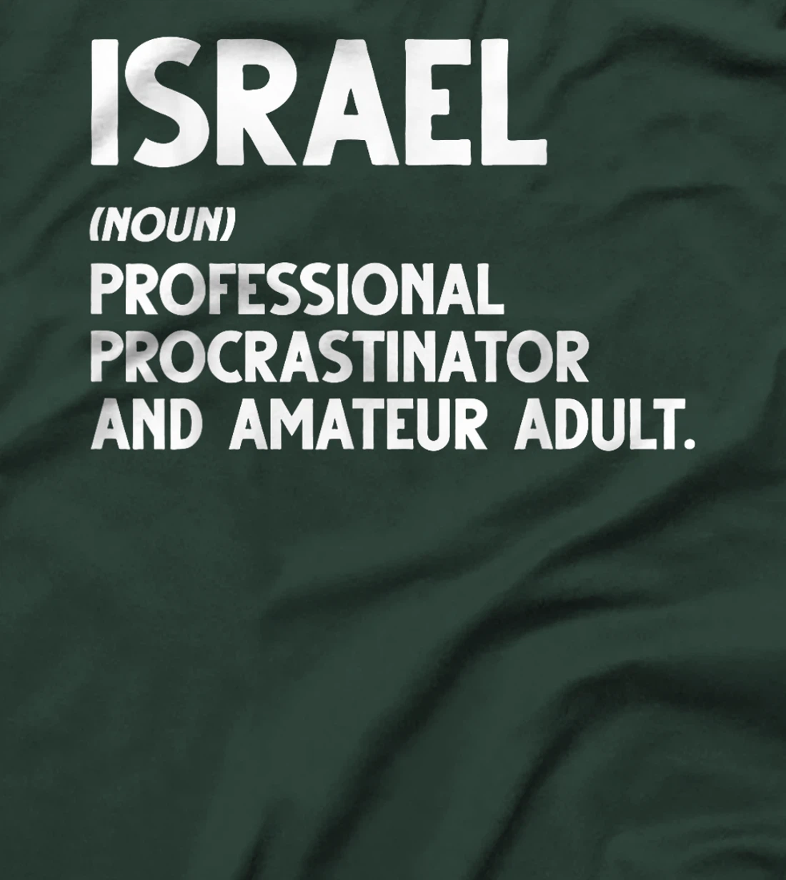 Israel - Professional Procrastinator & Amateur Adult Sweatsh T-Shirt