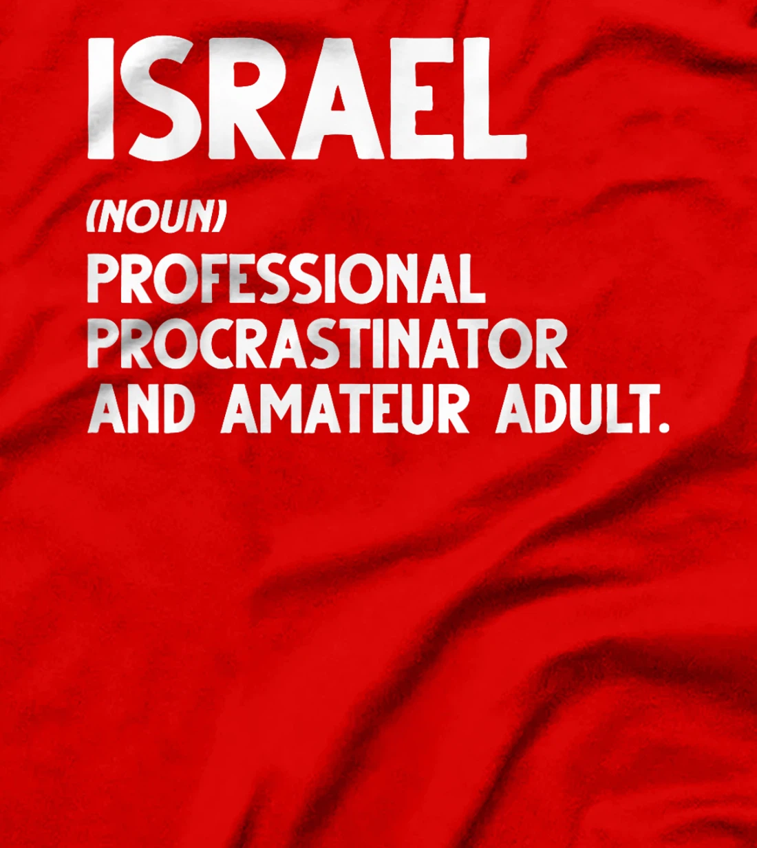 Israel - Professional Procrastinator & Amateur Adult Sweatsh T-Shirt